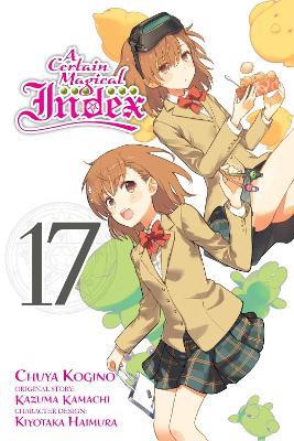 A Certain Magical Index, Vol. 17 (manga) - Alice Prowse,Chuya Kogino,Kazuma Kamachi - cover