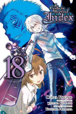 A Certain Magical Index, Vol. 18 (Manga) - Kazuma Kamachi - cover