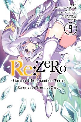 Re:ZERO -Starting Life in Another World-, Chapter 3: Truth of Zero, Vol. 9 (manga) - Daichi Matsuse,Jeremiah Bourque,Rochelle Gancio - cover
