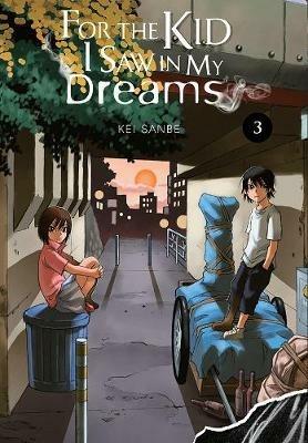 For the Kid I Saw In My Dreams, Vol. 3 - Kei Sanbe - cover