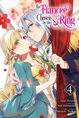 The Fiancee Chosen by the Ring, Vol. 4 - Jyun Hayase,Katie Blakeslee,Kei Coffman - cover