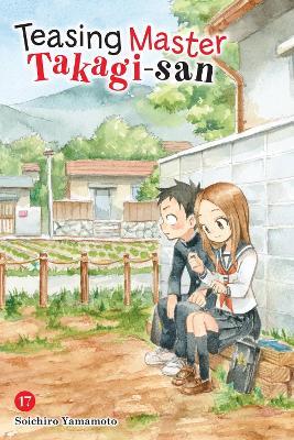 Teasing Master Takagi-san, Vol. 17 - Chiho Christie,Soichiro Yamamoto,Taylor Engel - cover