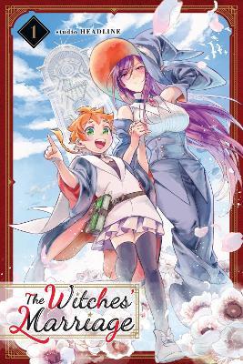 The Witches' Marriage, Vol. 1 - Bianca Pistillo,Eleanor Summers,studio HEADLINE - cover