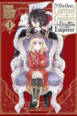 The Do-Over Damsel Conquers the Dragon Emperor, Vol. 1 (manga) - Anko Yuzu,John Neal,Mitsuya Fuji - cover