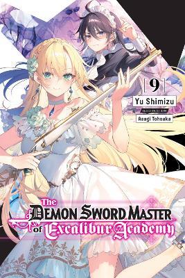 The Demon Sword Master of Excalibur Academy, Vol. 9 (light novel) - Yu Shimizu - cover