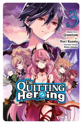 I'm Quitting Heroing, Vol. 3 - Hana Amano,Nori Kazato,Quantum Quantum - cover