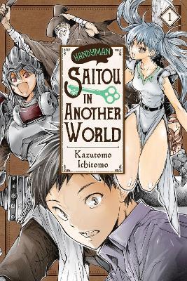 Handyman Saitou in Another World, Vol. 1 - Anthony Quintessenza,Ichitomo Kazutomo,Sheldon Drzka - cover