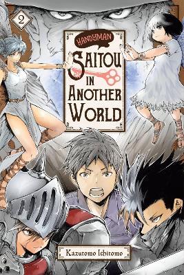 Handyman Saitou in Another World, Vol. 2 - Anthony Quintessenza,Ichitomo Kazutomo,Sheldon Drzka - cover