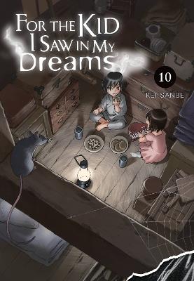 For the Kid I Saw in My Dreams, Vol. 10 - Abigail Blackman,Kei Sanbe,Sheldon Drzka - cover