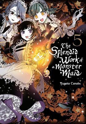 The Splendid Work of a Monster Maid, Vol. 5 - Eleanor Summers,Lys Blakeslee,Yugata Tanabe - cover