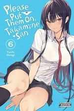 Please Put Them On, Takamine-san, Volume 6