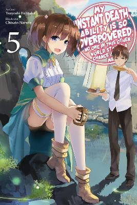 My Instant Death Ability Is So Overpowered, No One in This Other World Stands a Chance Against Me!, - Tsuyoshi Fujitaka - cover