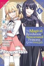 The Magical Revolution of the Reincarnated Princess and the Genius Young Lady, Vol. 4 (Manga)