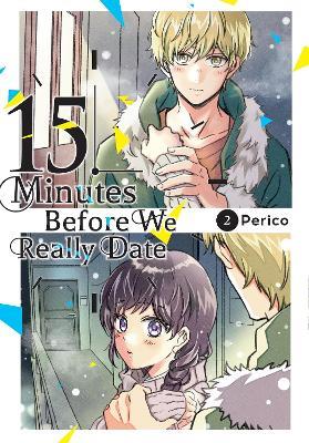 15 Minutes Before We Really Date, Vol. 2 - Perico - cover