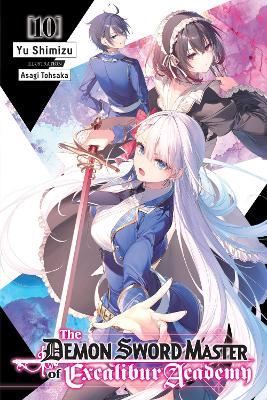 The Demon Sword Master of Excalibur Academy, Vol. 10 (light novel) - Yu Shimizu - cover