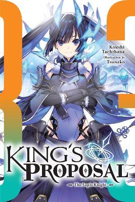 King's Proposal, Vol. 3 (light novel) - Koushi Tachibana - cover