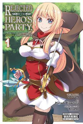 Rejected by the Hero's Party, a Princess Decided to Live a Quiet Life in the Countryside, Vol. 1 - Zappon - cover