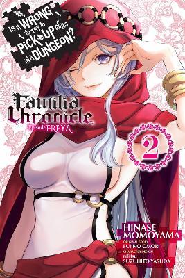 Is It Wrong to Try to Pick Up Girls in a Dungeon? Familia Chronicle Episode Freya, Vol. 2 (manga) - Carolina Hdz,Dale DeLucia,Fujino Omori - cover