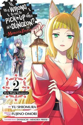 Is It Wrong to Try to Pick Up Girls in a Dungeon? Memoria Freese, Vol. 2 - Carolina Hdz,Dale DeLucia,Danmachi Memoria Freese - cover