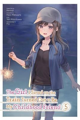 The Girl I Saved on the Train Turned Out to Be My Childhood Friend, Vol. 5 (manga) - Fly Kennoji,Haco Matsuura,Kennoji Kennoji - cover