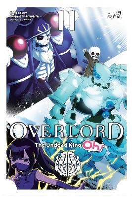 Overlord: The Undead King Oh!, Vol. 11 - Kugane Maruyama - cover