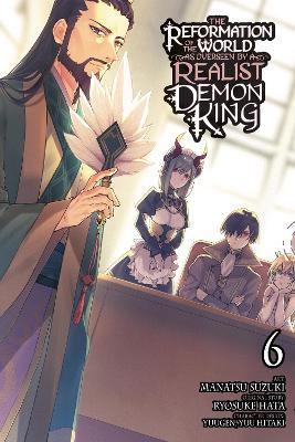 The Reformation of the World as Overseen by a Realist Demon King, Vol. 6 (manga) - Andria McKnight,Anthony Quintessenza,Manatsu Suzuki - cover