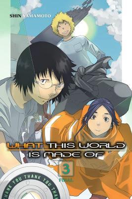 What This World Is Made Of, Vol. 3 - Shin Yamamoto - cover