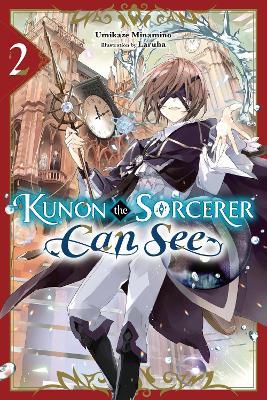 Kunon the Sorcerer Can See, Vol. 2 (light novel) - Katelyn Smith,Laruha Laruha,Umikaze Minamino - cover
