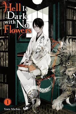 Hell Is Dark with No Flowers, Vol. 1 (light novel) - Yoru Michio - cover