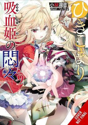 The Vexations of a Shut-In Vampire Princess, Vol. 9 (light novel) - Kotei Kobayashi,Riichu Riichu,Sergio Avila - cover