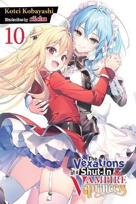 The Vexations of a Shut-In Vampire Princess, Vol. 10 (light novel) - Kotei Kobayashi,riichu,Sergio Avila - cover