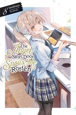 The Angel Next Door Spoils Me Rotten, Vol. 8 (light novel) - Saekisan - cover