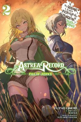 Astrea Record, Vol. 2 Is It Wrong to Try to Pick Up Girls in a Dungeon? Tales of Heroes - Fujino Omori - cover