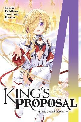 King's Proposal, Vol. 4 (light novel) - Haydn Trowell,Koushi Tachibana,Tsunako Tsunako - cover