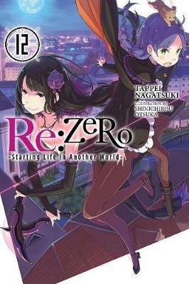 re:Zero Starting Life in Another World, Vol. 12 (light novel) - Tappei Nagatsuki - cover