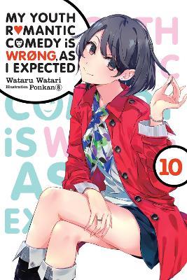My Youth Romantic Comedy Is Wrong, As I Expected, Vol. 10 (light novel) - Ponkan 8,Wataru Watari - cover