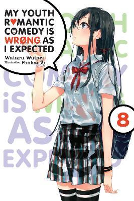 My Youth Romantic Comedy Is Wrong, As I Expected, Vol. 8 (light novel) - Ponkan 8,Wataru Watari - cover