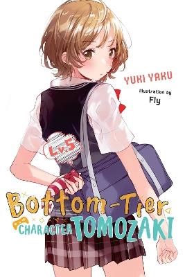 Bottom-Tier Character Tomozaki, Vol. 5 (light novel) - Fly Kennoji,Winifred Bird,Yuki Yaku - cover