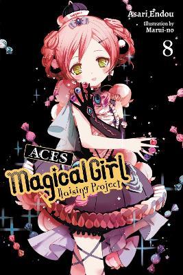 Magical Girl Raising Project, Vol. 8 (light novel) - Asari Endou,Marui-No Marui-No - cover
