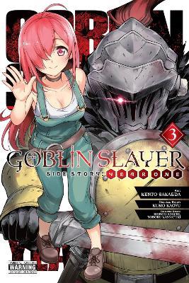 Goblin Slayer Side Story: Year One, Vol. 3 (manga) - Anthony Quintessenza,Bianca Pistillo,Kento Sakaeda - cover