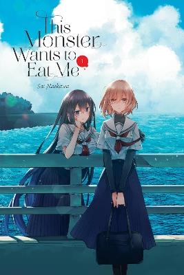 This Monster Wants to Eat Me, Vol. 1 - Bianca Pistillo,Caleb Cook,Sai Naekawa - cover