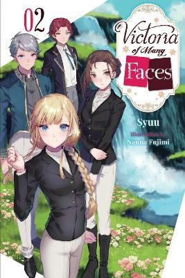Victoria of Many Faces, Vol. 2 (light novel) - Andria McKnight,Nanna Fujimi,Syuu Syuu - cover