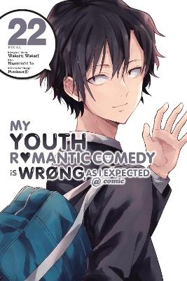 My Youth Romantic Comedy Is Wrong, As I Expected @ comic, Vol. 22 (manga) - Wataru Watari - cover