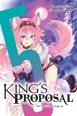 King's Proposal, Vol. 5 (light novel) - Koushi Tachibana - cover