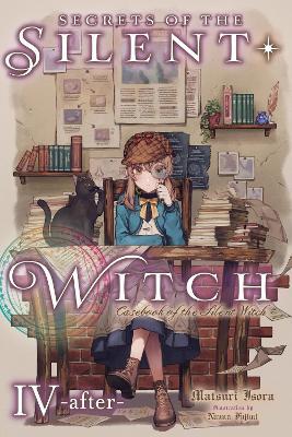 Secrets of the Silent Witch, Vol. 4.5 -after- - Alice Prowse,Matsuri Isora,Nanna Fujimi - cover