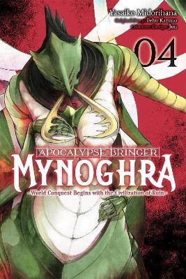 Apocalypse Bringer Mynoghra, Vol. 4 (manga): World Conquest Begins with the Civilization of Ruin - Fehu Kazuno,Jun Jun,Ko Ransom - cover