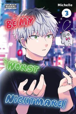 Be My Worst Nightmare!, Vol. 3 - Amber Tamosaitis,Dietrich Premier,Michelle Michelle - cover