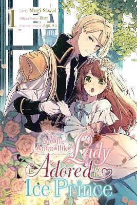The Small-Animallike Lady Is Adored by the Ice Prince, Vol. 1 (manga) - Emma Schumacker,Hisui Hisui,Mugi Sawai - cover