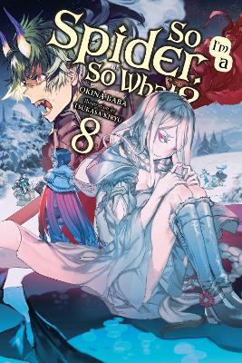 So I'm a Spider, So What?, Vol. 8 (light novel) - Jenny McKeon,Okina Baba,Tsukasa Kiryu - cover