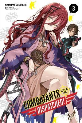 Combatants Will Be Dispatched!, Vol. 3 (light novel) - Kakao Lanthanum,Natsume Akatsuki,Noboru Akimoto - cover